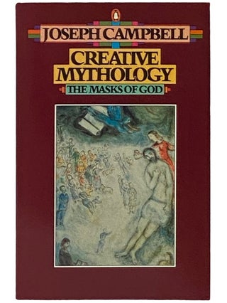 Item #2336237 Creative Mythology (The Masks of God, Book 4). Joseph Campbell
