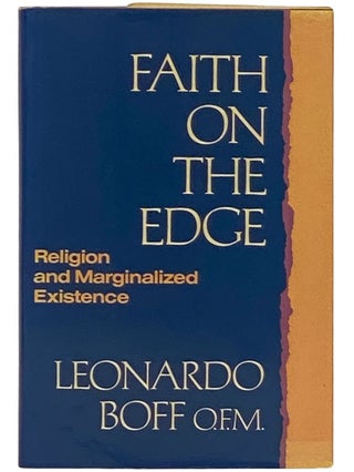 Item #2336243 Faith on the Edge: Religion and Marginalized Existence. Leonardo Boff, Robert R. Barr