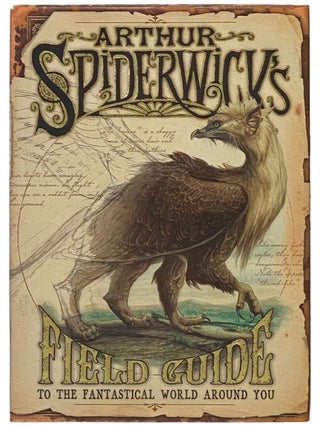 Item #2336268 Arthur Spiderwick's Field Guide to the Fantastical World Around You. Tony...