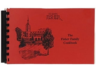 Item #2336323 The Fisher Family Cookbook [Cook Book]. St. John Fisher College