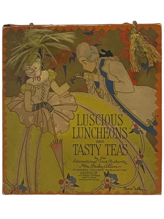 Item #2336331 Luscious Luncheons and Tasty Teas. Ida Bailey Allen.