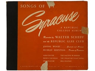 Item #2336338 Songs of Syracuse: A Republic College Album. Walter Scheff, The Republic Glee Club,...