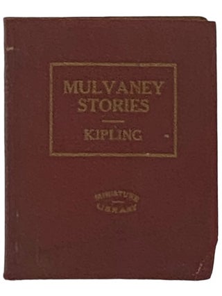 Item #2336394 Mulvaney Stories (Miniature Library). Rudyard Kipling