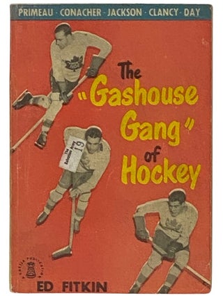 Item #2336427 The 'Gashouse Gang' of Hockey. Ed Fitkin