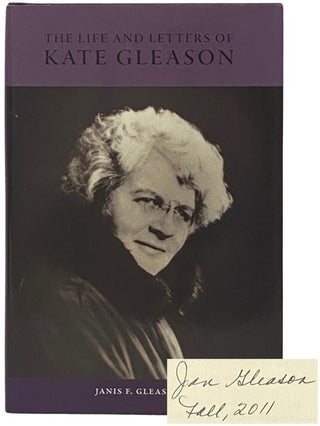 Item #2336463 The Life and Letters of Kate Gleason. Janis F. Gleason