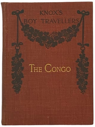 Item #2336472 The Boy Travellers on the Congo: Adventures of Two Youths in a Journey with Henry...