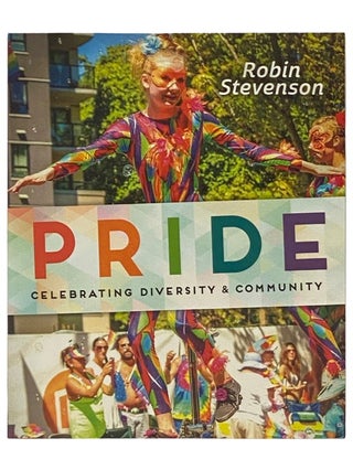 Item #2336483 Pride: Celebrating Diversity and Community. Robin Stevenson