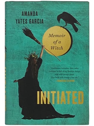 Item #2336526 Initiated: Memoir of a Witch. Amanda Yates Garcia