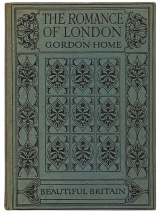 Item #2336535 The Romance of London (Beautiful Britain). Gordon Home