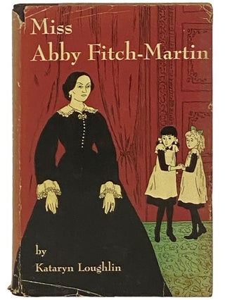 Item #2336542 Miss Abby Fitch-Martin. Kataryn Loughlin