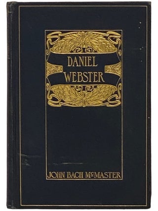 Item #2336544 Daniel Webster. John Bach McMaster