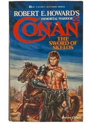 Item #2336557 Conan: The Sword of Skelos (No. 15). Conan, Robert E. Howard, Andrew Offutt