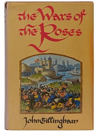 Item #2336599 The Wars of the Roses: Peace and Conflict in Fifteenth-Century England. John...