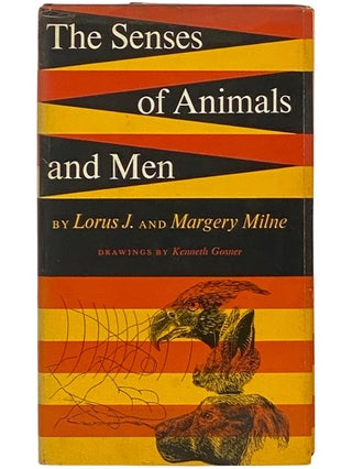 Item #2336613 The Senses of Animals and Men. Lorus J. Milne, Margery Milne
