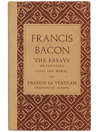 Item #2336626 The Essays; or, Counsels, Civil and Moral of Francis Ld. Verulam, Viscount St....