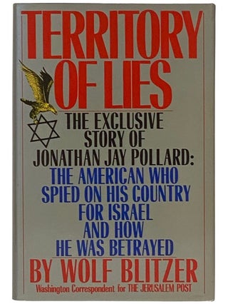 Item #2336638 Territory of Lies: The Exclusive Story of Jonathan Jay Pollard: The American Who...