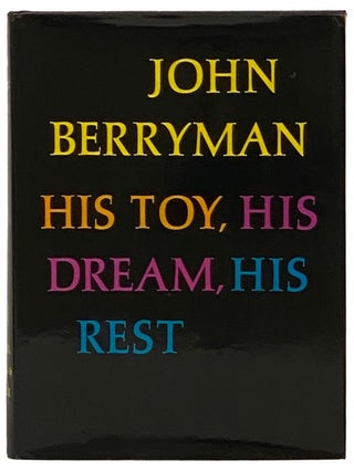Item #2336647 His Toy, His Dream, His Rest. John Berryman