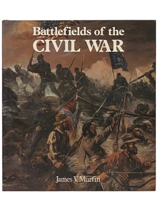 Item #2336651 Battlefields of the Civil War. James V. Murfin, L. Edward Purcell, Philip Clucas