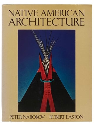 Item #2336653 Native American Architecture. Peter Nabokov, Robert Easton