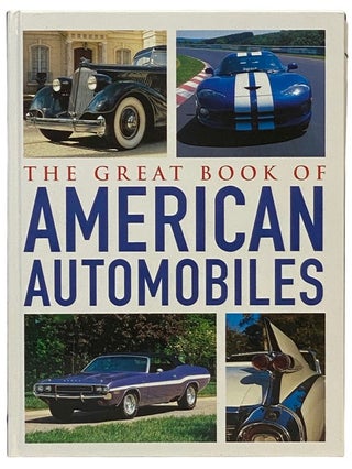 Item #2336655 The Great Book of American Automobiles. Andrew Montgomery