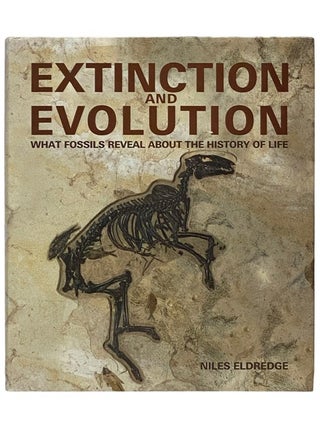 Item #2336656 Extinction and Evolution: What Fossils Reveal About the History of Life. Niles...