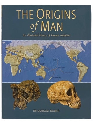 Item #2336664 The Origins of Man: An Illustrated History of Human Evolution. Douglas Palmer