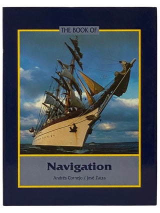 Item #2336665 The Book of Navigation. Andres Cornejo, Jose Zarza