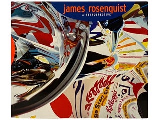 James Rosenquist: A Retrospective. James Rosenquist, Walter Hopps, Bancroft.