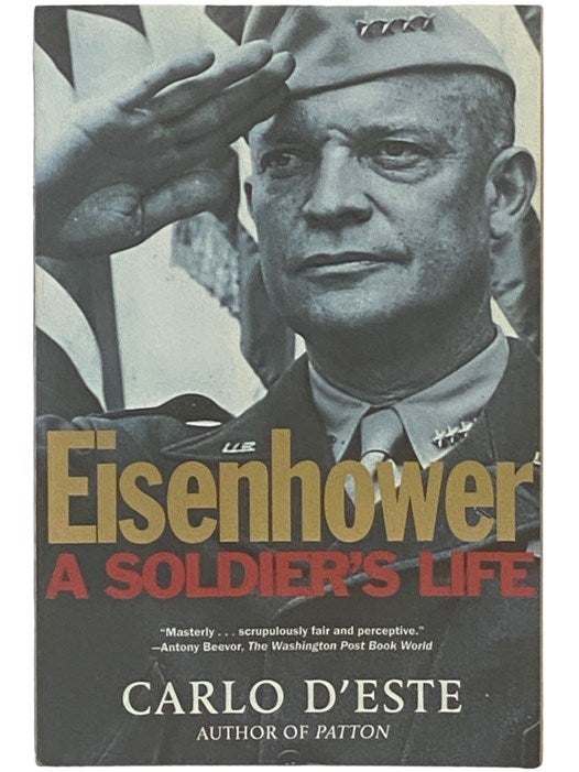 Eisenhower: A Soldier's Life | Carlo D'Este | 1st Printing