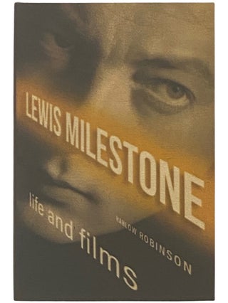 Item #2336788 Lewis Milestone: Life and Films. Harlow Robinson
