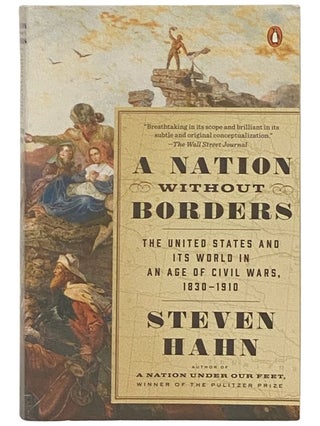 Item #2336821 A Nation Without Borders: The United States and Its World in an Age of Civil Wars,...