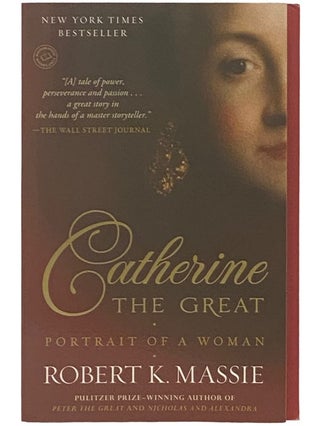 Item #2336822 Catherine the Great: Portrait of a Woman. Robert K. Massie