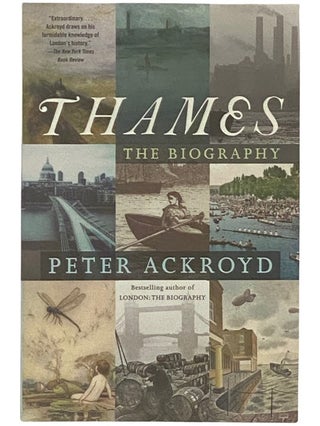 Item #2336824 Thames: The Biography. Peter Ackroyd