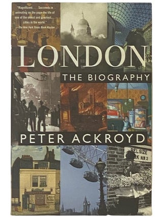 Item #2336825 London: The Biography. Peter Ackroyd