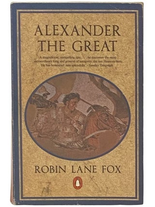 Item #2336869 Alexander the Great. Robin Lane Fox