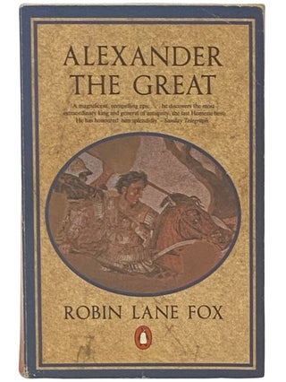 Item #2336869 Alexander the Great. Robin Lane Fox