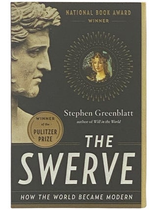 Item #2336871 The Swerve: How the World Became Modern. Stephen Greenblatt