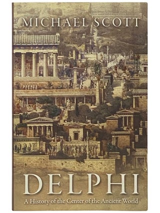 Item #2336877 Delphi: A History of the Center of the Ancient World. Michael Scott