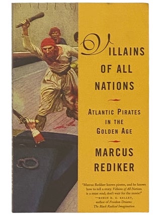 Item #2336966 Villains of All Nations: Atlantic Pirates in the Golden Age. Marcus Rediker