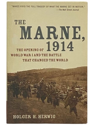 Item #2336995 The Marne, 1914: The Opening of World War I and the Battle That Changed the World....