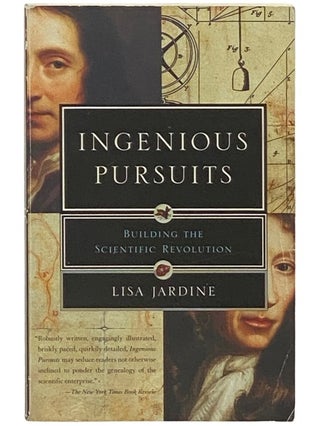 Item #2337000 Ingenious Pursuits: Building the Scientific Revolution. Lisa Jardine
