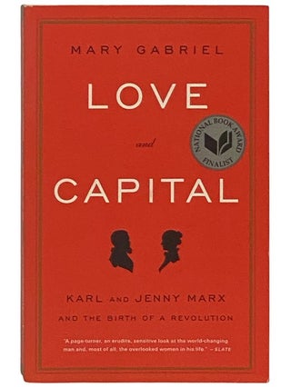 Item #2337045 Love and Capital: Karl and Jenny Marx and the Birth of a Revolution. Mary Gabriel