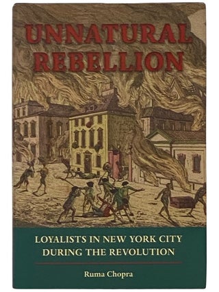 Item #2337047 Unnatural Rebellion: Loyalists in New York City During the Revolution (Jeffersonian...