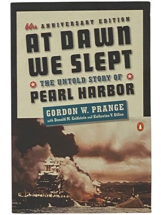 Item #2337050 At Dawn We Slept: The Untold Story of Pearl Harbor. Gordon W. Prange, Donald M....