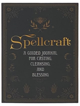 Item #2337063 Spellcraft: A Guided Journal for Casting, Cleansing and Blessing