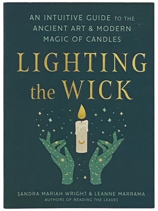 Item #2337068 Lighting the Wick: An Intuitive Guide to the Ancient Art and Modern Magic of...