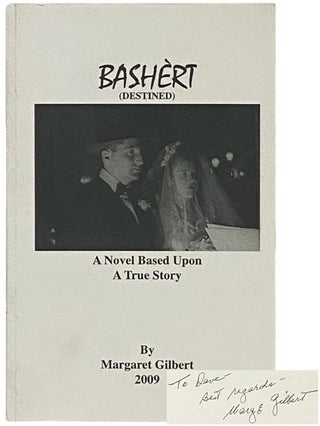Item #2337087 Bashert (Destined): A Novel Based Upon a True Story. Margaret Gilbert