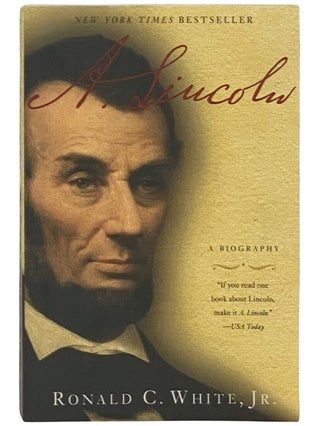 Item #2337102 A. Lincoln: A Biography [Abraham]. Ronald C. Jr White