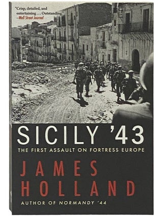 Item #2337114 Sicily, '43: The First Assault on Fortress Europe. James Holland