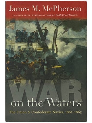 Item #2337161 War on the Waters: The Union and Confederate Navies, 1861-1865 (The Littlefield...